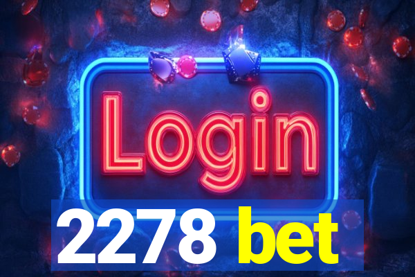 2278 bet